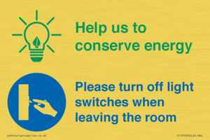 Help us to conserve energy - Turn off light switches when leaving the room